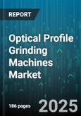 Optical Profile Grinding Machines Market by End User Industry (Aerospace, Automotive, Electronics), Type of Machine (Cnc, Manual), Application, Configuration, Control System, Sales Channel - Global Forecast 2025-2030- Product Image