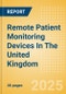 Remote Patient Monitoring Devices In The United Kingdom - Product Thumbnail Image