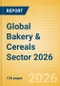 Opportunities in the Global Bakery & Cereals Sector 2026 - Product Thumbnail Image