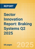 Sector Innovation Report: Braking Systems Q2 2025- Product Image