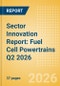 Sector Innovation Report: Fuel Cell Powertrains Q2 2026 - Product Thumbnail Image