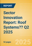 Sector Innovation Report: Roof Systems?? Q2 2025- Product Image