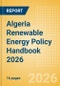 Algeria Renewable Energy Policy Handbook 2026 - Product Thumbnail Image