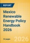 Mexico Renewable Energy Policy Handbook 2026 - Product Thumbnail Image