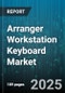 Arranger Workstation Keyboard Market by Switch Type (Mechanical, Membrane, Scissor), Connectivity (Wired, Wireless), Distribution Channel, Price Tier, End User, Form Factor - Global Forecast 2025-2030 - Product Image
