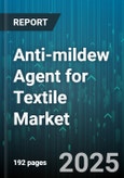Anti-mildew Agent for Textile Market by Application (Coating, Finishing, Padding), Fiber Type (Blends, Cotton, Polyester), Form, End Use, Chemical Type, Distribution Channel - Global Forecast 2025-2030- Product Image
