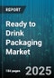 Ready to Drink Packaging Market by Packaging Material (Aluminum, Glass, Paperboard), Packaging Format (Bottles, Cans, Cartons), Product Type, Pack Size, Distribution Channel - Global Forecast 2025-2030 - Product Thumbnail Image