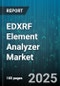 EDXRF Element Analyzer Market - Global Forecast 2025-2030 - Product Thumbnail Image