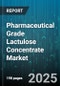 Pharmaceutical Grade Lactulose Concentrate Market by Product Form (Concentrate, Powder, Syrup), Application (Hepatic Encephalopathy, Laxative), Distribution Channel, End User - Global Forecast 2025-2030 - Product Thumbnail Image