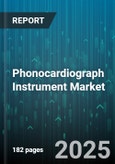 Phonocardiograph Instrument Market - Global Forecast 2025-2030- Product Image