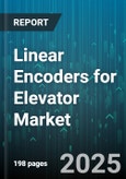 Linear Encoders for Elevator Market by Elevator Type (Freight, Passenger, Service), Encoder Technology (Inductive, Magnetic, Optical), Installation Type, End User, Speed Range - Global Forecast 2025-2030- Product Image