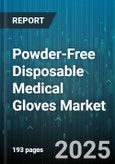 Powder-Free Disposable Medical Gloves Market by Material Type (Latex, Neoprene, Nitrile), Product Form (Non Sterile, Sterile), Application, End User, Distribution Channel, Size - Global Forecast 2025-2030- Product Image