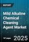 Mild Alkaline Chemical Cleaning Agent Market by Formulation (Specialty, Standard Grade), Product Type (Liquid, Powder, Solid), Distribution Channel, Application, End Use Industry - Global Forecast 2025-2030 - Product Image