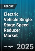 Electric Vehicle Single Stage Speed Reducer Market by End User (Aftermarket, Oem), Orientation (Horizontal, Vertical), Mounting Type, Application, Motor Type, Material, Gear Type - Global Forecast 2025-2030- Product Image