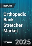 Orthopedic Back Stretcher Market by End User (Clinical Use, Home Use), Product Type (Arch Back Stretcher, Inversion Table, Roller Massager), Material, Distribution Channel, Price Range - Global Forecast 2025-2030- Product Image