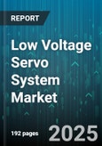 Low Voltage Servo System Market - Global Forecast 2025-2030- Product Image