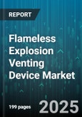 Flameless Explosion Venting Device Market - Global Forecast 2025-2030- Product Image