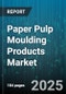 Paper Pulp Moulding Products Market by Product Type (Bowls, Clamshell Containers, Cups), Application (Food Packaging, Food Service, Retail), End User, Material Type, Distribution Channel - Global Forecast 2025-2030 - Product Image