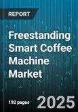 Freestanding Smart Coffee Machine Market - Global Forecast 2025-2030- Product Image