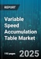 Variable Speed Accumulation Table Market - Global Forecast 2025-2030 - Product Thumbnail Image