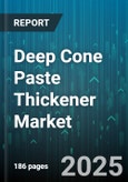 Deep Cone Paste Thickener Market by Application (Construction, Food & Beverage, Oil & Gas), Raw Material (Cellulose Derivatives, Natural Polymers, Organoclay), Form, End Use Industry - Global Forecast 2025-2030- Product Image