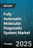 Fully Automatic Molecular Diagnostic System Market by Application (Cardiac Markers, Genetic Testing, Infectious Disease), Product Type (Consumables, Instruments), Technology, End User - Global Forecast 2025-2030- Product Image