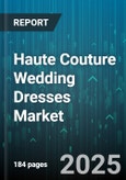 Haute Couture Wedding Dresses Market by Price Range (Entry-Level, High-End, Mid-Range), Silhouette (A-Line, Ball Gown, Mermaid), Fabric Type, Customization Level, Distribution Channel - Global Forecast 2025-2030- Product Image