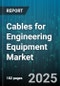 Cables for Engineering Equipment Market by Material (Aluminum, Copper), Product Type (Control Cable, Instrumentation Cable, Optical Fiber Cable), End User, Application, Voltage Rating - Global Forecast 2025-2030 - Product Thumbnail Image