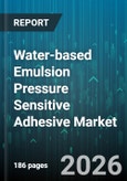 Water-based Emulsion Pressure Sensitive Adhesive Market - Global Forecast 2026-2032- Product Image