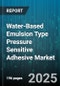 Water-Based Emulsion Type Pressure Sensitive Adhesive Market by Adhesive Form (Liquid, Paste), Adhesive Type (Acrylic, Rubber, Silicone), Packaging Type, Application, End Use Industry - Global Forecast 2025-2030 - Product Image