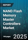 NAND Flash Memory Master Controllers Market by Application (Automotive, Consumer Electronics, Enterprise), Interface (eMMC, PCIe NVMe, SATA), Memory Cell, Channel Architecture, Feature - Global Forecast 2025-2030- Product Image