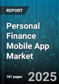 Personal Finance Mobile App Market by Service Type (Budgeting, Credit Score Monitoring, Investment), End User (Age Group, Income Level), Platform, Monetization Model - Global Forecast 2025-2030- Product Image