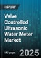 Valve Controlled Ultrasonic Water Meter Market by End User (Commercial, Industrial, Municipal), Product (Fixed, Portable), Mounting Type, Material, Diameter, Flow Rate - Global Forecast 2025-2030 - Product Thumbnail Image