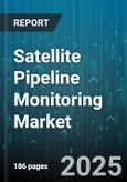Satellite Pipeline Monitoring Market by Service (Managed Services, Professional Services), Component (Hardware, Software), Application, Technology, Deployment, End Use - Global Forecast 2025-2030- Product Image