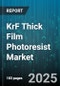 KrF Thick Film Photoresist Market by Application (Mems, Microfluidics, Printed Circuit Boards), Type (Negative, Positive), End User, Thickness Range, Coating Technique - Global Forecast 2025-2030 - Product Image