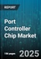 Port Controller Chip Market by Chip Type (ASIC, FPGA), Data Rate (10 Gbps And Above, 5 To 10 Gbps, Below 5 Gbps), Package Type, Application, Industry Vertical, End User - Global Forecast 2025-2030 - Product Thumbnail Image