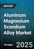 Aluminum Magnesium Scandium Alloy Market by Purity Grade (Commercial Grade, High Purity, Ultra Purity), Product Form (Bar, Powder, Sheet), End Use Industry, Application - Global Forecast 2025-2030- Product Image