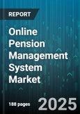Online Pension Management System Market by Plan Type (Defined Benefit, Defined Contribution), Service Model (Human Advisor, Hybrid, Robo Advice), Account Size, Age Group - Global Forecast 2025-2030- Product Image