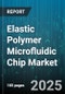 Elastic Polymer Microfluidic Chip Market by Application (Diagnostic Testing, Drug Delivery, Drug Discovery), Product Type (Disposable, Reusable), End User, Sales Channel - Global Forecast 2025-2030 - Product Thumbnail Image