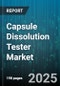 Capsule Dissolution Tester Market - Global Forecast 2025-2030 - Product Thumbnail Image