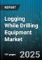Logging While Drilling Equipment Market by Product Type (Density Neutron, Gamma Ray, Imaging), Application (Directional Drilling, Formation Evaluation, Geosteering), Offering, End User - Global Forecast 2025-2030 - Product Thumbnail Image
