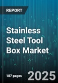 Stainless Steel Tool Box Market by End User (Aerospace, Automotive, Construction), Product Type (Portable, Stationary), Material Grade, Distribution Channel, Size, Price Range - Global Forecast 2025-2030- Product Image