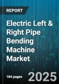 Electric Left & Right Pipe Bending Machine Market by Automation Level, Application, Machine Orientation, Tube Diameter Capacity, End User, Bending Angle Capability, Sales Channel - Global Forecast 2025-2030- Product Image