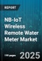 NB-IoT Wireless Remote Water Meter Market by Product Type (Meter Device, NB-IoT Module, Software), Component (Hardware, Services, Software), Application, Deployment Mode, End User - Global Forecast 2025-2030 - Product Thumbnail Image