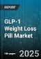 GLP-1 Weight Loss Pill Market by Molecule (Dulaglutide, Liraglutide, Semaglutide), Administration (Injectable, Oral), Distribution Channel, Application, Dosage Strength, Age Group - Global Forecast 2025-2030 - Product Thumbnail Image