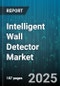 Intelligent Wall Detector Market by End User Industry (Commercial, Industrial, Public Infrastructure), Technology Type (Capacitive, Infrared, Microwave), Application, Sales Channel - Global Forecast 2025-2030 - Product Thumbnail Image
