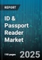 ID & Passport Reader Market by Connectivity (Ethernet, Usb, Wireless), Component (Hardware, Services, Software), Form Factor, Deployment, Distribution Channel, Technology, End User - Global Forecast 2025-2030 - Product Thumbnail Image