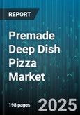 Premade Deep Dish Pizza Market by End User (Foodservice, Household), Distribution Channel (Convenience Stores, Online Stores, Supermarkets & Hypermarkets), Product Type, Crust Type - Global Forecast 2025-2030- Product Image