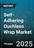 Self-Adhering Ouchless Wrap Market - Global Forecast 2025-2030- Product Image