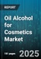 Oil Alcohol for Cosmetics Market by Type (Behenyl Alcohol, Cetearyl Alcohol, Cetyl Alcohol), Application (Hair Care, Makeup, Personal Hygiene), Distribution Channel, Source - Global Forecast 2025-2030 - Product Thumbnail Image